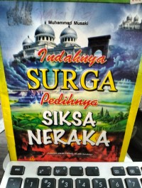 Image of INDAHNYA SURGA PEDIHNYA SIKSA NERAKA