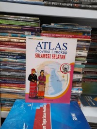 Image of ATLAS PROVINSI LENGKAP : Sulawesi Selatan